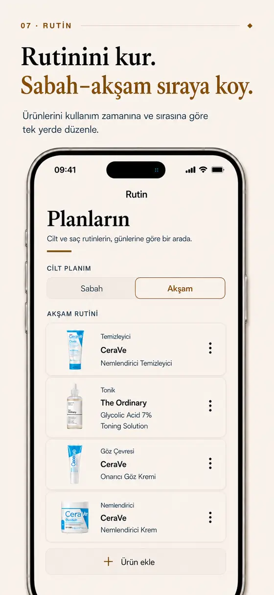 Tanıtım karesi. Başlık: “Rutinini kur. Sabah–akşam sıraya koy.” Telefonda Rutin ekranı, Cilt Planım için Akşam sekmesi seçili; temizleyici, tonik, göz çevresi ve nemlendirici adımları kullanım sırasına göre listelenmiş, altta ürün ekleme düğmesi.